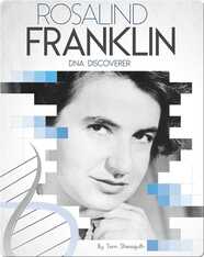 Rosalind Franklin: DNA Discoverer