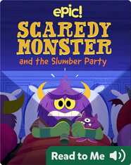 Scaredy Monster and the Slumber Party