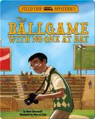 The Ballgame with No One at Bat