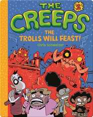 The Creeps Book 2: The Trolls Will Feast!