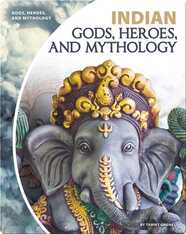 Indian Gods, Heroes, and Mythology