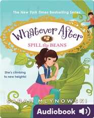 Whatever After #13: Spill the Beans