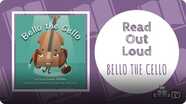 Read Out Loud: Bello the Cello