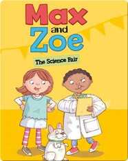 Max and Zoe: The Science Fair