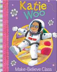 Katie Woo : Make-Believe Class