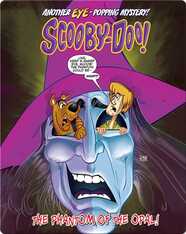Scooby-Doo in the Phantom of the Opal!