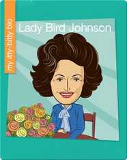 My Itty-Bitty Bio: Lady Bird Johnson