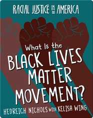 Racial Justice in America: What is the Black Lives Matter Movement?