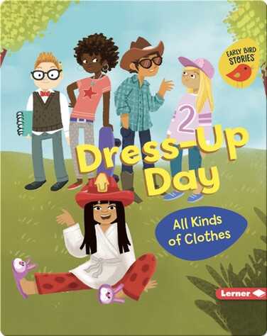 Dress-Up Day: All Kinds of Clothes book