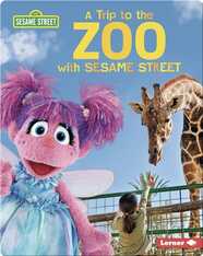 A Trip to the Zoo with Sesame Street