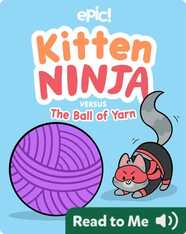 Kitten Ninja Versus The Ball of Yarn