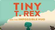 Tiny T. Rex and the Impossible Hug