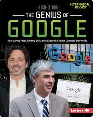 The Genius of Google: How Larry Page, Sergey Brin, and a Search Engine Changed the World