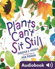 Plants Can’t Sit Still