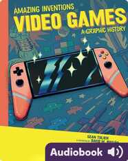 Amazing Inventions: Video Games