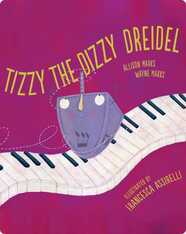 Tizzy the Dizzy Dreidel