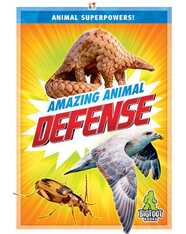 Animal Superpowers!: Amazing Animal Defense