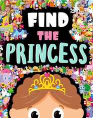 Find the Princess: A Look and Find Book