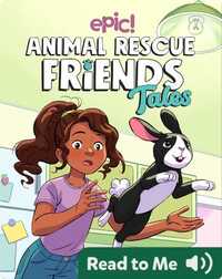 Animal Rescue Friends Tales: Houdini at Home