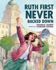 Ruth First Never Backed Down