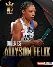 Quién ES Allyson Felix (Meet Allyson Felix): Superestrella Del Atletismo (Track-And-Field Superstar)