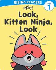 Kitten Ninja Level 1: Look, Kitten Ninja, Look!