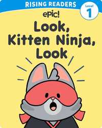 Kitten Ninja Level 1: Look, Kitten Ninja, Look!