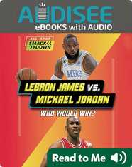 LeBron James vs. Michael Jordan: Who Would Win?