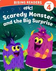 Scaredy Monster Level 4: Scaredy Monster and the Big Surprise
