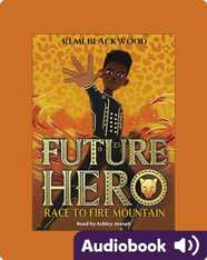 Future Hero #1: Race to Fire Mountain