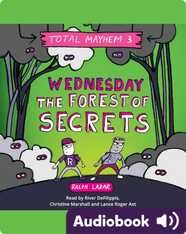 Total Mayhem #3: Wednesday – The Forest of Secrets
