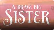 A Brave Big Sister