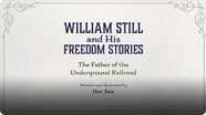 William Still and His Freedom Stories