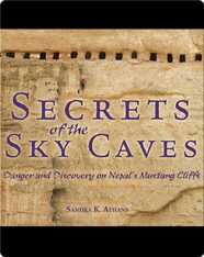 Secrets of the Sky Caves: Danger and Discovery on Nepal's Mustang Cliffs