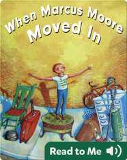 When Marcus Moore Moved In