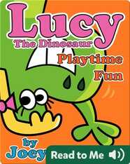 Lucy the Dinosaur: Playtime Fun