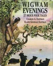 Wigwam Evenings: 27 Sioux Folk Tales