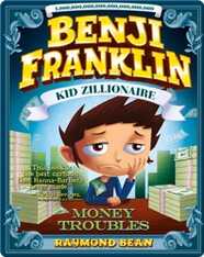 Benji Franklin: Kid Zillionaire: Money Troubles