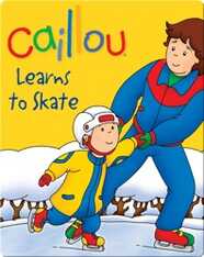 Caillou: Learns to Skate