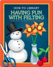 Having Fun with Felting