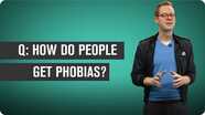 How do People Get Phobias?