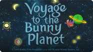 Voyage To The Bunny Planet