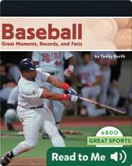 Baseball: Great Moments, Records, and Facts