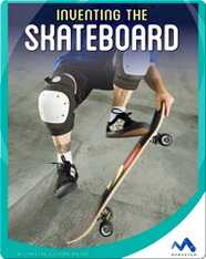 Inventing the Skateboard