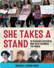 She Takes a Stand: 16 Fearless Activists Who Have Changed the World