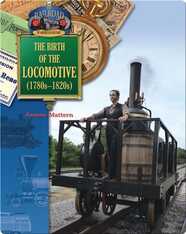 The Birth of the Locomotive (1780-1820)