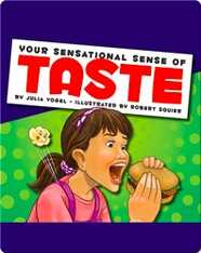 Your Sensational Sense of Taste