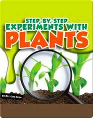 Step-by-Step Experiments With Plants