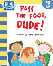 Pass the Food, Dude!
