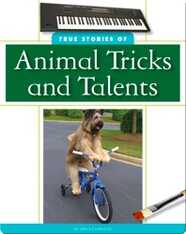True Stories of Animal Tricks and Talents